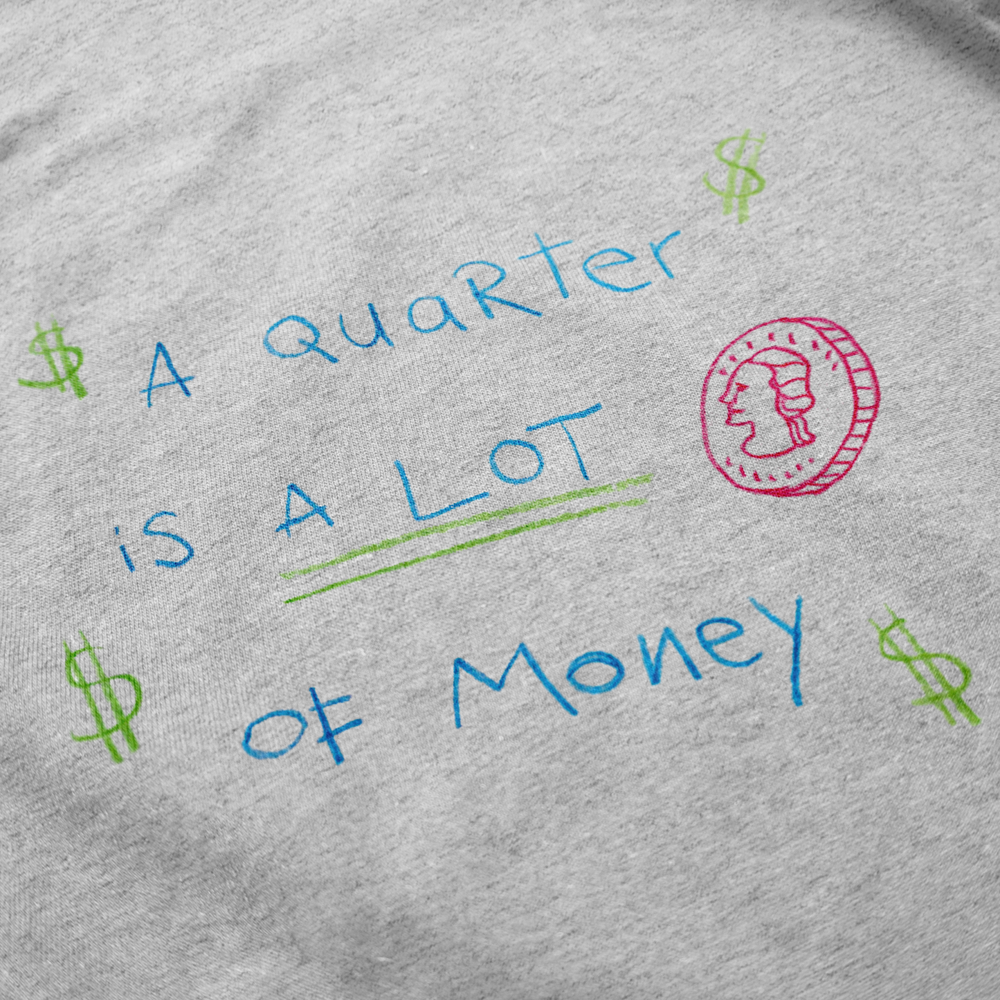 A Quarter Is A Lot Of Money Crewneck